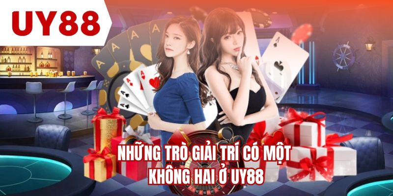Những trò giải trí có một không hai ở UY88