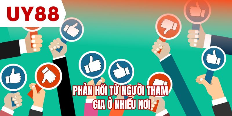 Phản hồi từ người tham gia ở nhiều nơi