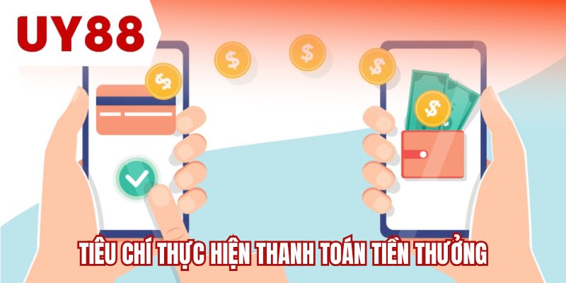 Tiêu chí thực hiện thanh toán tiền thưởng